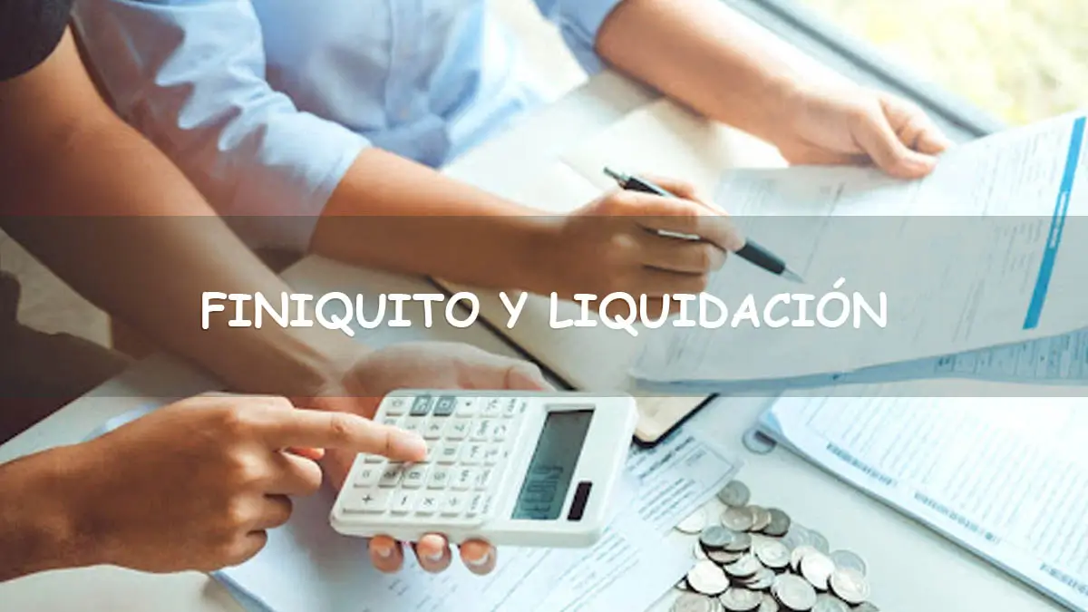 Liquidaciones calculo y calculadora de finiquitos