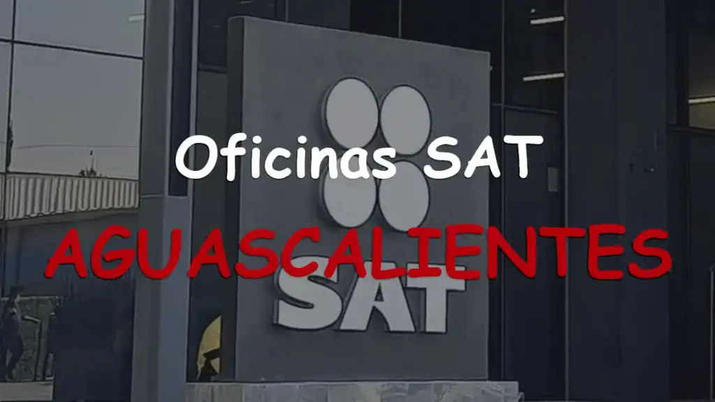 Oficinas SAT regional en Aguascalientes