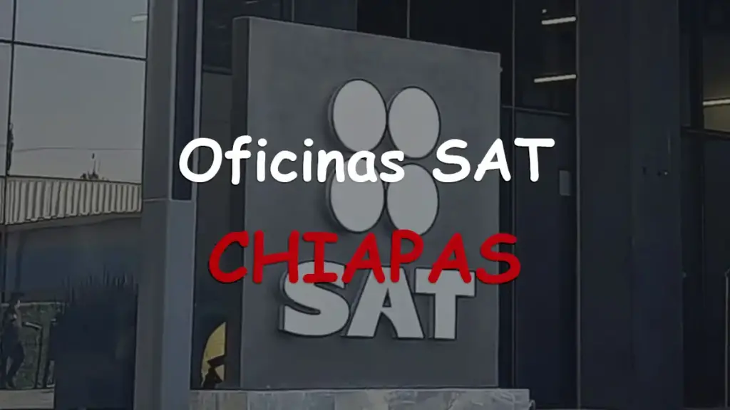 Oficinas SAT regional en Chiapas