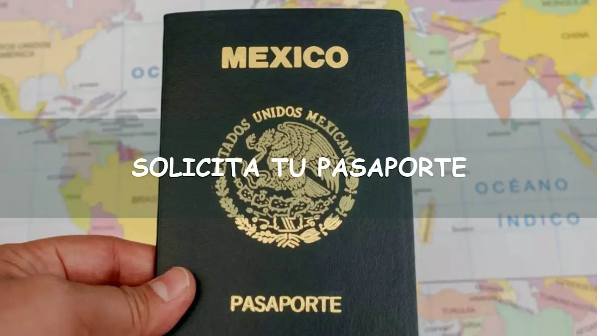 Cómo obtener tu pasaporte mexicano por primera vez